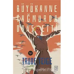 Büyükanne Yağmurda Dans Etti - Trude Teige - Ketebe Yayınları