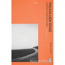 Yolculuğa Övgü - Michel Onfray - Ketebe Yayınları