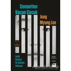 Cennetten Kaçan Çocuk - Aptal Denilen Bir Dâhinin Hikayesi - Jung Myung Lee - Doğan Kitap