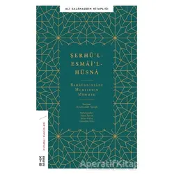 Şerhül-Esmail-Hüsna - Bahaeddinzade Mehmed Muhyiddin - Ketebe Yayınları