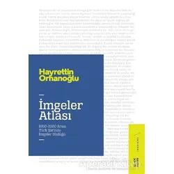 İmgeler Atlası - Hayrettin Orhanoğlu - Ketebe Yayınları