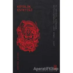 Kötülük Estetiği - Hacer Selçuk - Ketebe Yayınları