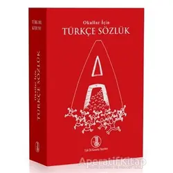 Okullar İçin Türkçe Sözlük (Kırmızı) - Kolektif - Türk Dil Kurumu Yayınları