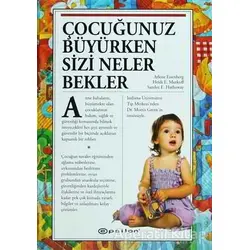 Çocuğunuz Büyürken Sizi Neler Bekler - Arlene Eisenberg - Epsilon Yayınevi