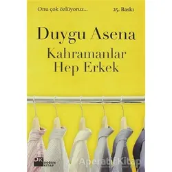Kahramanlar Hep Erkek - Duygu Asena - Doğan Kitap