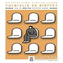 Yalnızlık ve Aidiyet - Oğuz Tan - Timaş Yayınları