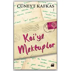 Kai’ye Mektuplar - Cüneyt Kafkas - Doğan Kitap