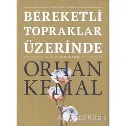 Bereketli Topraklar Üzerinde (Açıklamalı Basım) - Orhan Kemal - Everest Yayınları