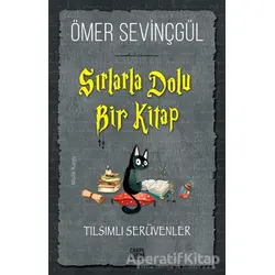 Sırlarla Dolu Bir Kitap - Tılsımlı Serüvenler - Ömer Sevinçgül - Carpe Diem Kitapları
