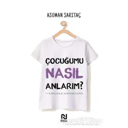 Çocuğumu Nasıl Anlarım ? - Asuman Sarıtaç - Nesil Yayınları