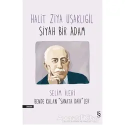 Halit Ziya Uşaklıgil - Siyah Bir Adam - Selim İleri - Everest Yayınları