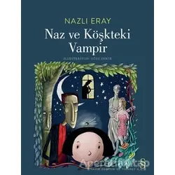 Naz ve Köşkteki Vampir - Nazlı Eray - Everest Yayınları