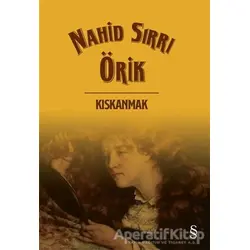 Kıskanmak - Nahid Sırrı Örik - Everest Yayınları