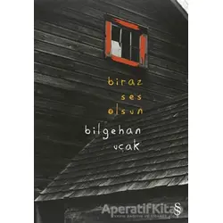 Biraz Ses Olsun - Bilgehan Uçak - Everest Yayınları