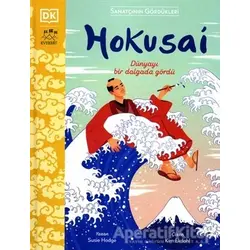 Hokusai - Dünyayı Bir Dalgada Gördü - Susie Hodge - Everest Yayınları