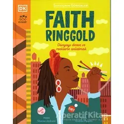 Faith Ringgold - Dünyayı Desen ve Renklerle Anlatmak - Sharna Jackson - Everest Yayınları