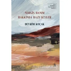 Nergis Hanım Hakkında Bazı Şeyler - Devrim Koçak - Everest Yayınları