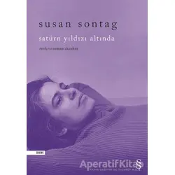 Satürn Yıldızı Altında - Susan Sontag - Everest Yayınları