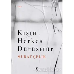 Kışın Herkes Dürüsttür - Murat Çelik - Everest Yayınları