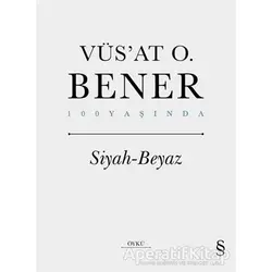 Siyah Beyaz - Vüsat O. Bener - Everest Yayınları