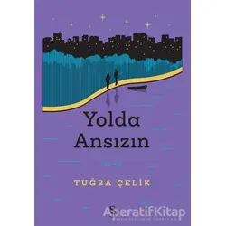 Yolda Ansızın - Tuğba Çelik - Everest Yayınları