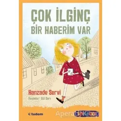 Çok İlginç Bir Haberim Var - Hanzade Servi - Tudem Yayınları