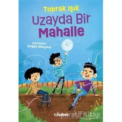 Uzayda Bir Mahalle - Toprak Işık - Tudem Yayınları