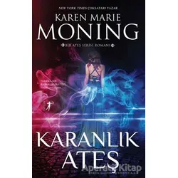 Karanlık Ateş - Karen Marie Moning - Artemis Yayınları