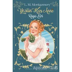 Yeşilin Kızı Anne 5 - Rüya Evi (Ciltsiz) - Lucy Maud Montgomery - Artemis Yayınları