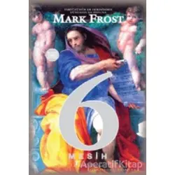 6 Mesih - Mark Frost - Artemis Yayınları