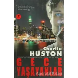 Gece Yaşayanlar - Charlie Huston - Artemis Yayınları