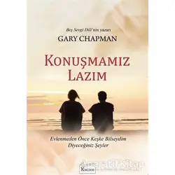 Konuşmamız Lazım - Gary Chapman - Koridor Yayıncılık
