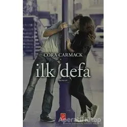İlk Defa - Cora Carmack - Pena Yayınları