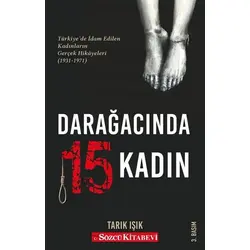 Darağacında 15 Kadın - Tarık Işık - Sözcü Kitabevi
