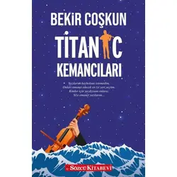 Titanic Kemancıları - Bekir Coşkun - Sözcü Kitabevi