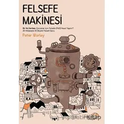 Felsefe Makinesi - Peter Worley - Paraşüt Kitap
