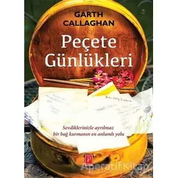 Peçete Günlükleri - Garth Callaghan - Pena Yayınları