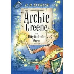 Archie Greene ve Büyücünün Sırrı - D.D. Everest - Pena Yayınları