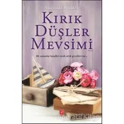 Kırık Düşler Mevsimi - Amanda Prowse - Pena Yayınları