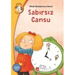 Sabırsız Cansu - Minik Dostlarımız Serisi 5 - Eleni Daskalaki - Pena Yayınları