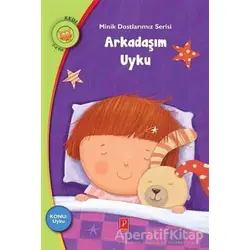 Arkadaşım Uyku - Minik Dostlarımız Serisi - Rania Boubouri - Pena Yayınları