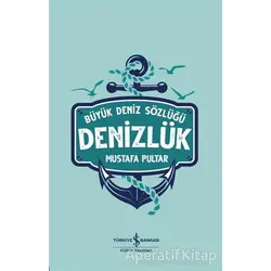 Denizlük - Büyük Deniz Sözlüğü - Mustafa Pultar - İş Bankası Kültür Yayınları