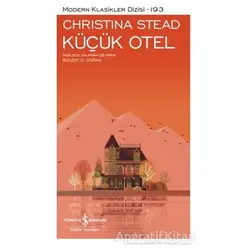 Küçük Otel - Christina Stead - İş Bankası Kültür Yayınları