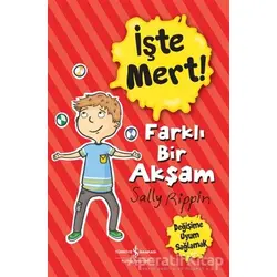 İşte Mert! - Farklı Bir Akşam - Değişime Uyum Sağlamak - Sally Rippin - İş Bankası Kültür Yayınları