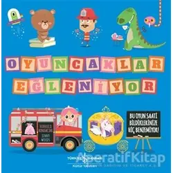 Oyuncaklar Eğleniyor - Jenny Woods - İş Bankası Kültür Yayınları