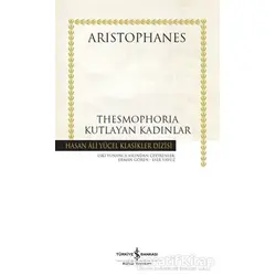 Thesmophoria - Kutlayan Kadınlar - Aristophanes - İş Bankası Kültür Yayınları