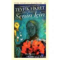 Senin İçin - Tevfik Fikret - İş Bankası Kültür Yayınları