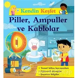 Piller, Ampuller ve Kablolar - Kendin Keşfet - Kolektif - İş Bankası Kültür Yayınları