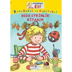 Arkadaşım Elif - Rengarenk Ve Eğlenceli Doğa Etkinlik Kitabım