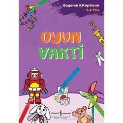 Oyun Vakti - Boyama Kitaplarım 3-4 Yaş - Kolektif - İş Bankası Kültür Yayınları